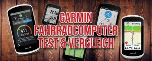 Großer Garmin Fahrrad Navi Test - beliebteste Garmin Edge Radcomputer im ausführlichen Vergleich